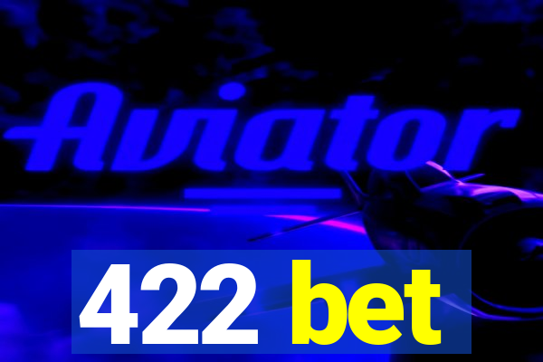 422 bet